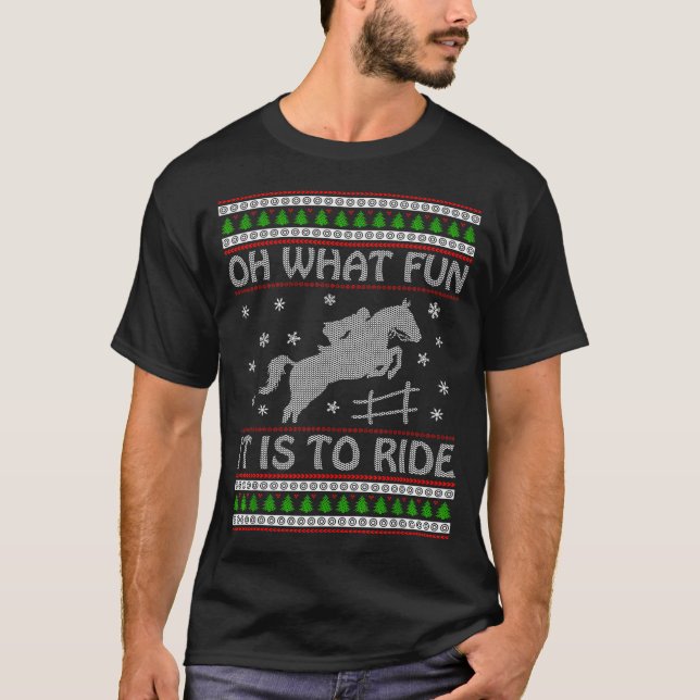 Oh What Fun It Is To Ride Ugly Christmas Horse Lov T-Shirt (Front)