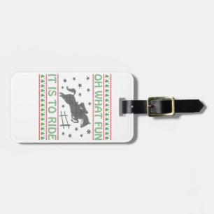Oh What Fun It Is to Ride Ugly Christmas Horse Luggage Tag