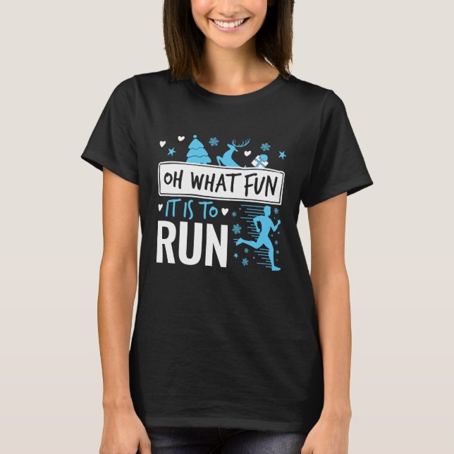 Oh What Fun It Is to Run Christmas Runner Running T-Shirt (Front)
