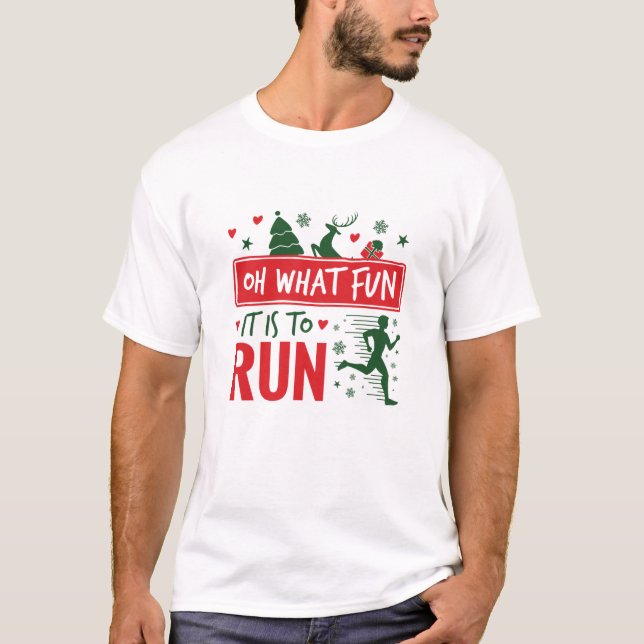 Oh What Fun It Is to Run Christmas Running Runner T-Shirt (Front)