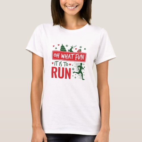 Oh What Fun It Is to Run Christmas Running Runner T_Shirt