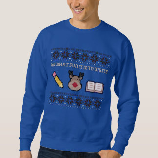 Oh What Fun It Is To Write Author Xmas Sweatshirt