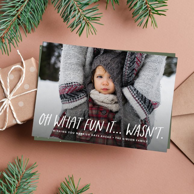 Oh what fun it wasn't funny Christmas photo Holiday Card (Creator Uploaded)