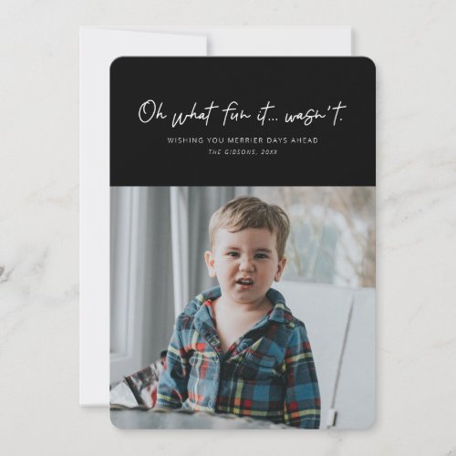 Oh what fun it wasnt funny holiday photo card