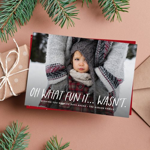 Oh what fun it wasnt funny red Christmas photo Holiday Card