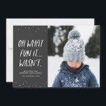 Oh what fun it wasn't funny sarcastic gray holiday card<br><div class="desc">Oh what fun it wasn't. A funny and clever play on the "oh what fun!" jingle bells line that is perfectly suited for a not fun year or holiday. If covid or any other ills has made your year less than merry, this is the holiday photo card for you. The...</div>