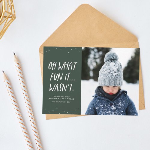 Oh what fun it wasnt funny sarcastic green photo holiday card