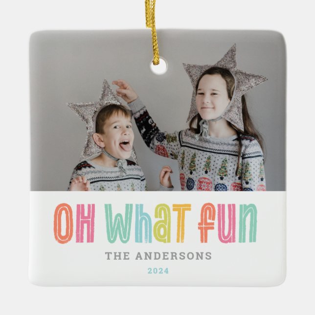 Oh What Fun Single Photo Christmas Ceramic Ornament (Front)