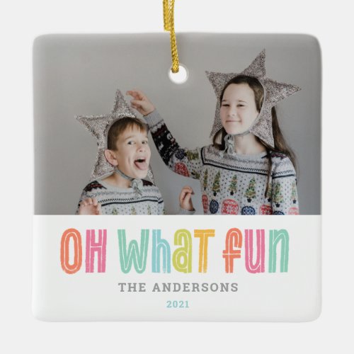 Oh What Fun Single Photo Christmas Ceramic Ornament