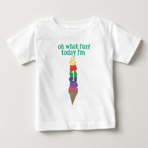 Oh what fun today I'm 1 first birthday ice cream Baby T-Shirt