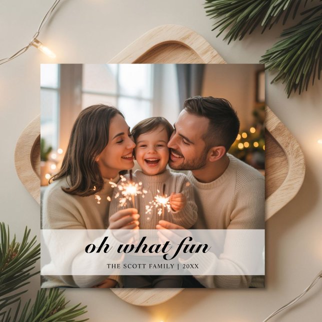 Oh What Fun Typography Script Holiday Photo card  (Creator Uploaded)
