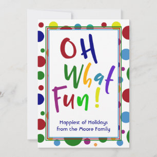 Oh What Fun! w/ Colorful Letters & Circles Holiday Card