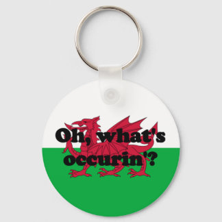 'Oh, what's occurin'?' Keychain