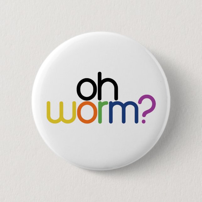 oh worm? button (Front)