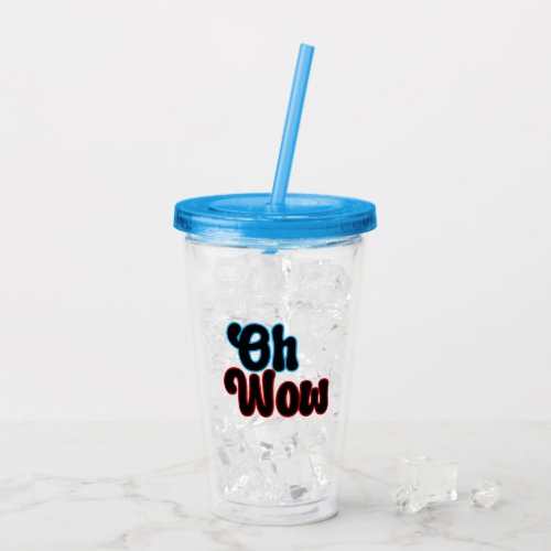 Oh Wowb Acrylic Tumbler