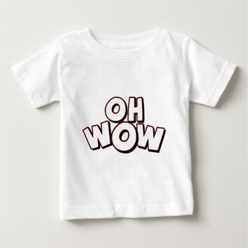 Oh Wow Baby T_Shirt