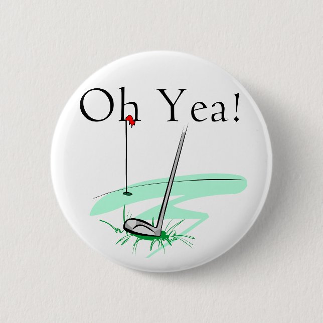 Oh Yea Golf T-shirts and Gifts Pinback Button (Front)