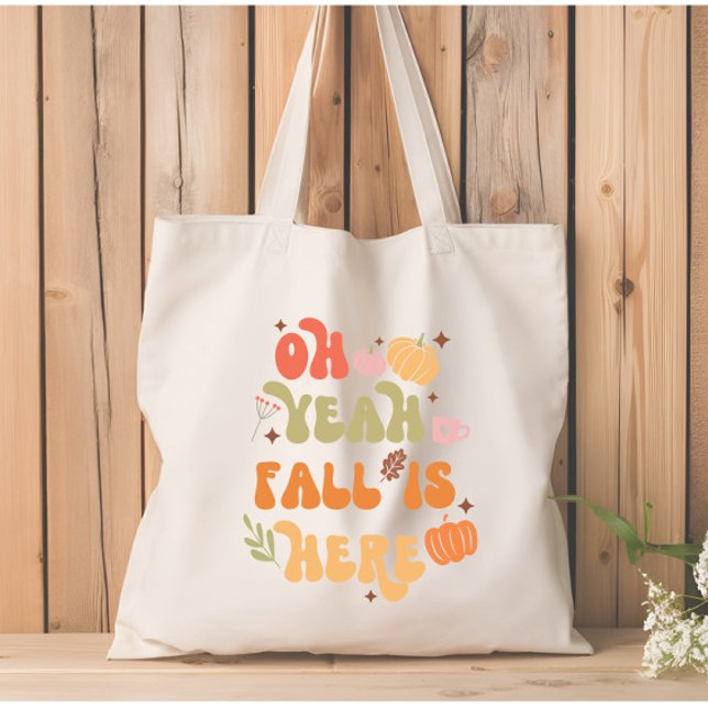 Oh Yeah Fall is Here Fall quote Tote Bag (Creator Uploaded)