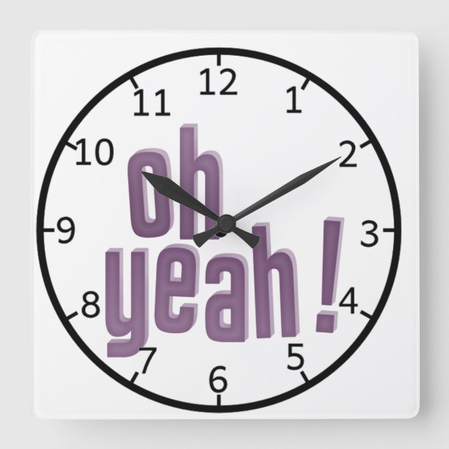 Oh Yeah Quotes Square Wall Clock (Front)