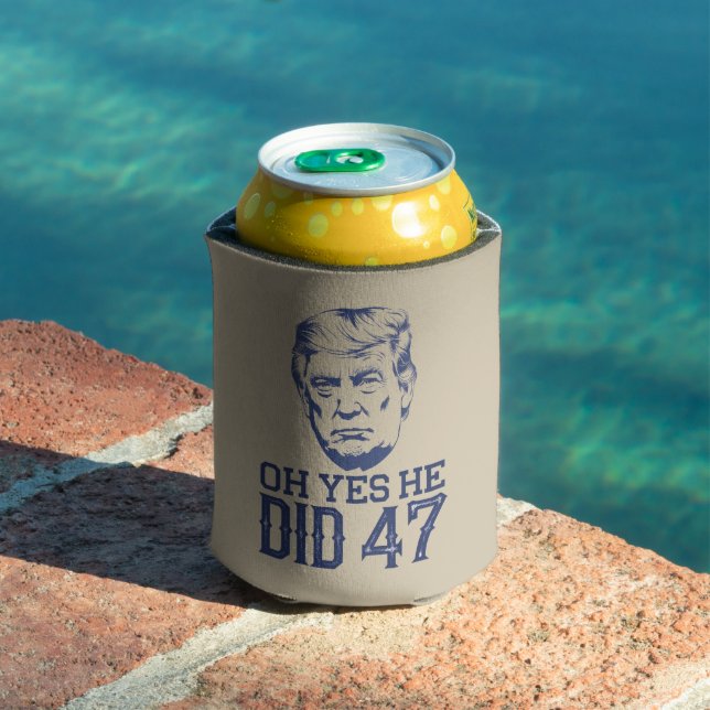 Oh Yes He Did 47 Trump 2024  Can Cooler (In Situ Pool)