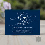 Oh Yes, We Did, Modern Romantic Wedding Reception Invitation<br><div class="desc">Mark the beginning of your forever with elegance using our contemporary navy blue theme wedding elopement celebration invitation card, "Oh yes we did". Perfect for couples extending their joyous occasion, this invitation exudes sophistication with a hint of playfulness, setting the stage for a memorable event. Adorned with a timeless modern...</div>