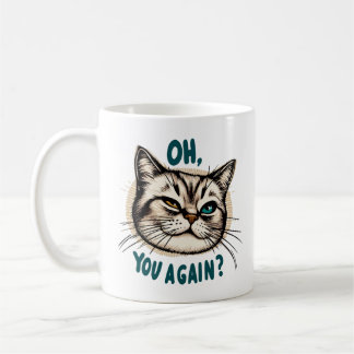Oh, You Again? - Sarcastic Cat Illustration Coffee Mug