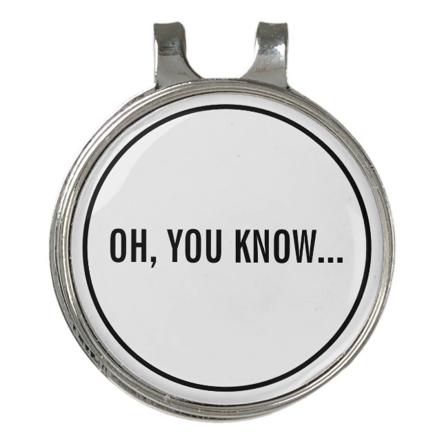 Oh, You Know Funny Sarcastic Hollywood Headline Golf Hat Clip (Front)