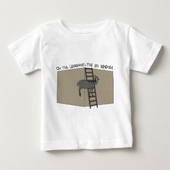 Oh You  Laddergoat   You So Random Baby T-shirt by UTeezSF at Zazzle