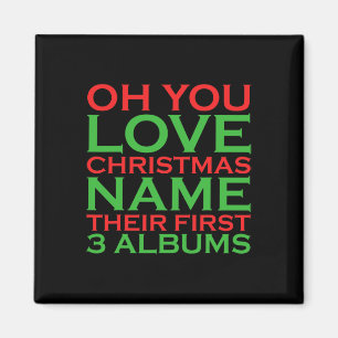 Oh You Love Christmas Name Their First 3 Albums Magnet