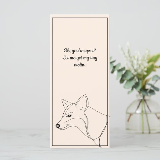 “Oh, you’re upset?” Bookmark – J to G (Standing Front)
