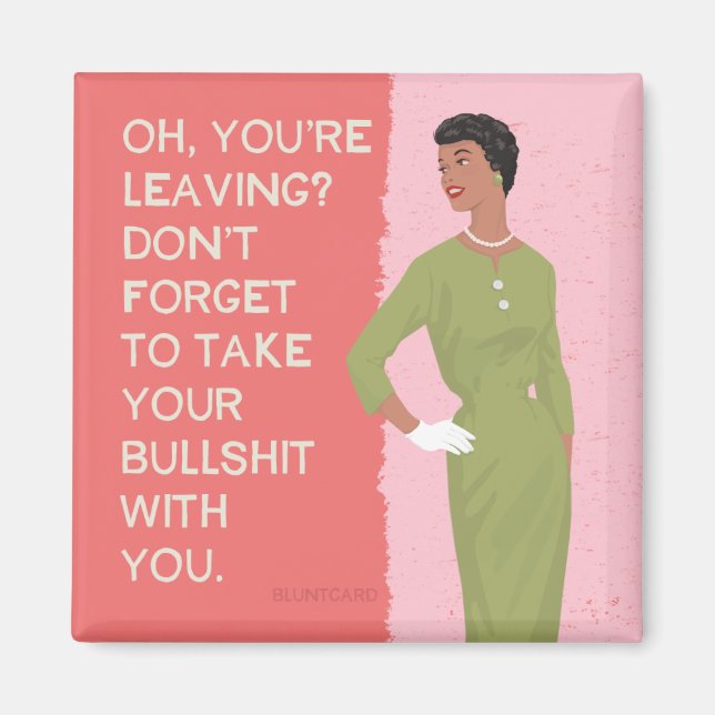Oh, you're leaving? magnet (Front)