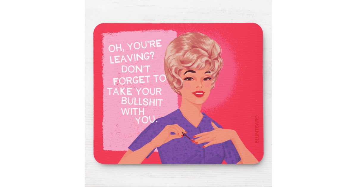 Oh, you're leaving? mouse pad | Zazzle