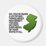 Oh you've heard a lot of bad things about NJ? Magnet