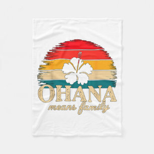 Ohana Means Family Hawaii Summer Vacation Holiday Fleece Blanket