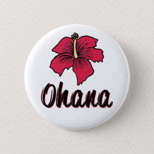 Ohana means Family Hawaiian Flower Button