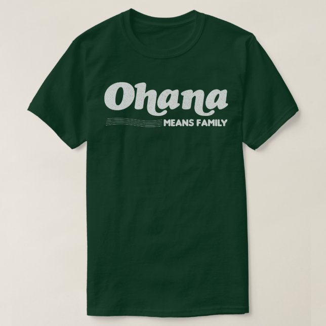 Ohana Means Family T-Shirt (Design Front)
