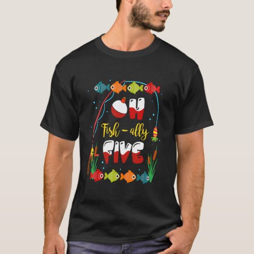 Ohfishally Five 5 Years Old Fishing 5th Birthday F T-Shirt