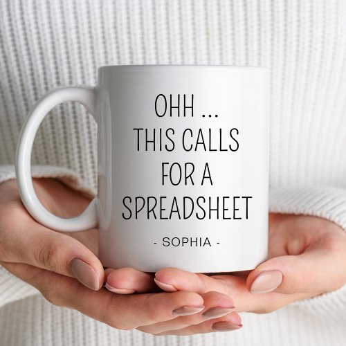 Ohh This Calls For a Spreadsheet Accountant Tax Mug
