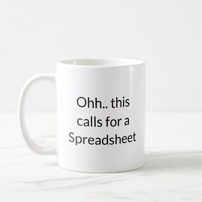 Ohh This Calls for a Spreadsheet, Accountant Team  Coffee Mug (Left)