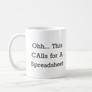 Ohh this calls for a Spreadsheet, Funny Accountant Coffee Mug