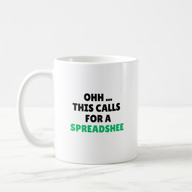 Ohh this calls for a Spreadsheet, Funny Accountant Coffee Mug (Left)