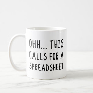 Ohh this calls for a Spreadsheet, Funny Accountant Coffee Mug