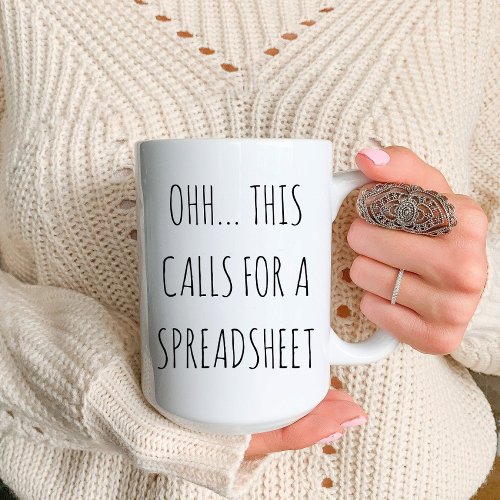 Ohh This Calls for a Spreadsheet Funny Accountant Coffee Mug