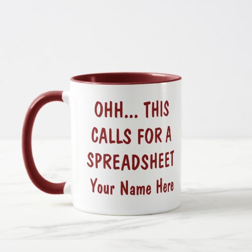 Ohh this calls for a Spreadsheet Funny Accountant Mug