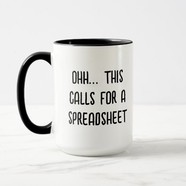 Ohh this calls for a Spreadsheet, Funny Accountant Mug (Left)