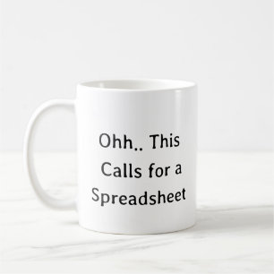 Ohh This Calls for a Spreadsheet, Gift for boss Coffee Mug