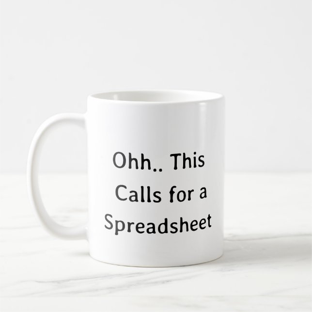 Ohh This Calls for a Spreadsheet, Gift for boss Coffee Mug (Left)