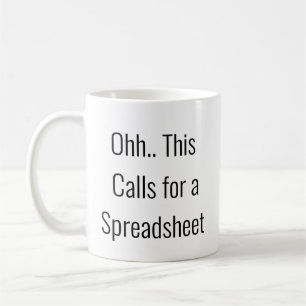 Ohh This Calls for a Spreadsheet, Spreadsheet King Coffee Mug