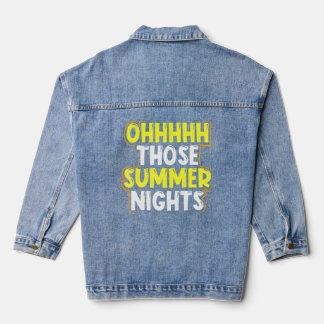 Ohhh Those Summer Nights Summertime Fun Summer Denim Jacket
