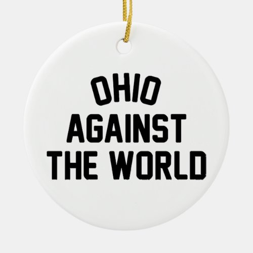Ohio Against The World Ceramic Ornament